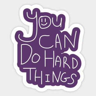 You Can Do Hard Things Sticker